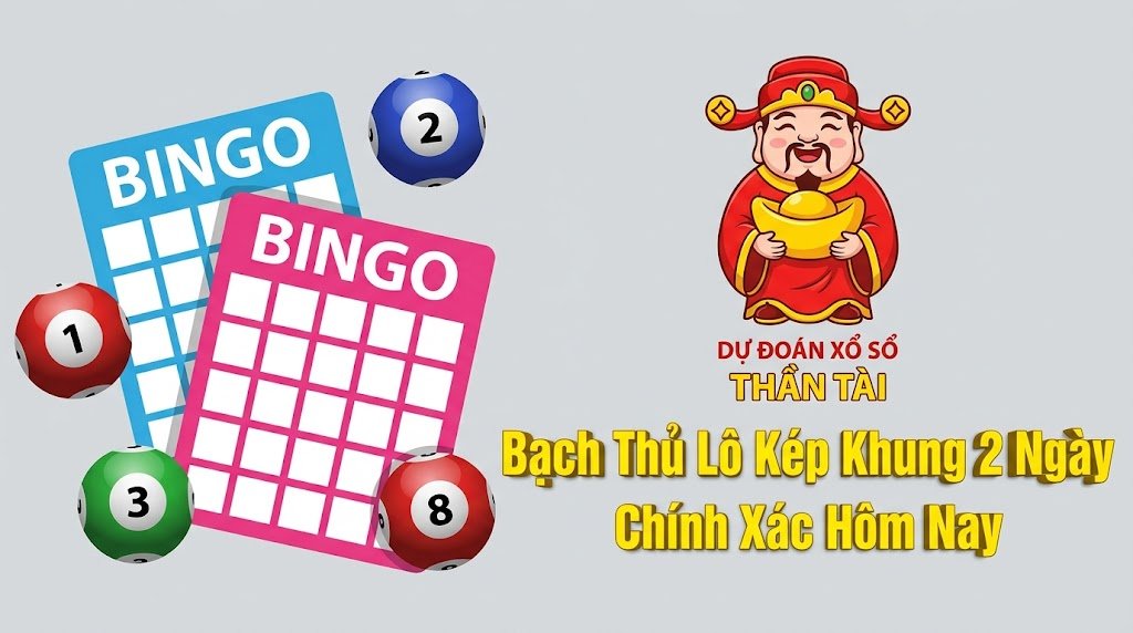 Lô Kép Khung 2 Ngày 27/06-> 28/06/2026 Bất Tử Hôm Nay
