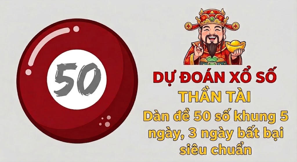 Dàn đề 50 số nuôi khung 2 ngày, 3 ngày bất bại